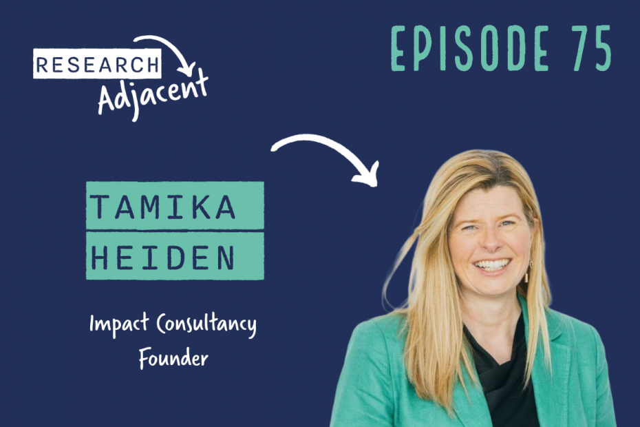 Podcast artwork with the tex 'Research Adjacent Episode 75, Tamika Heiden, Impact Consultancy Founder' and a picture of Tamika Heiden